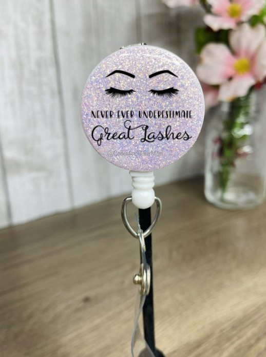 Never Underestimate Great Lashes Badge Reel