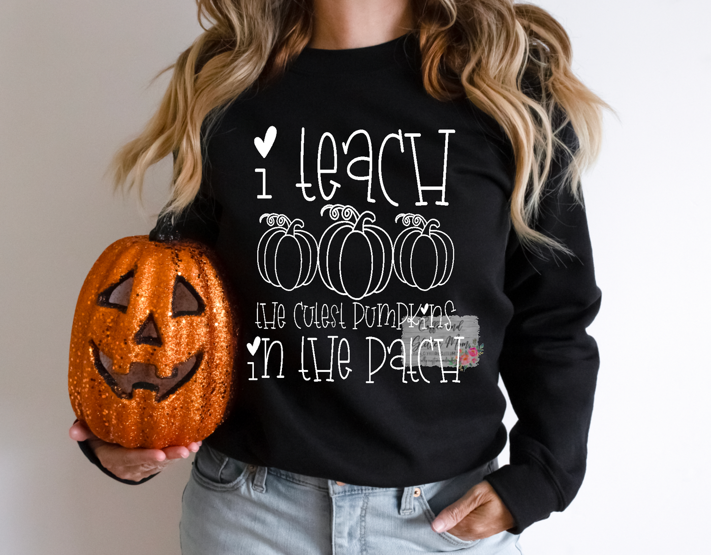 I Teach the Cutest Pumpkins Sweatshirt