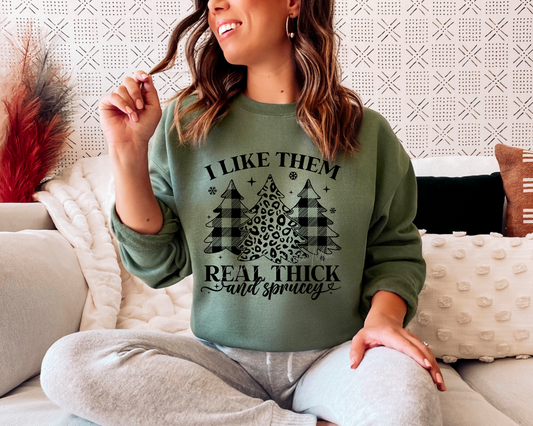Real Thick & Sprucey Sweatshirt