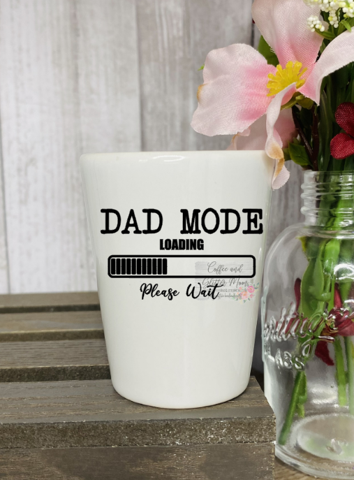 Dad Mode Loading Ceramic Shot Glass