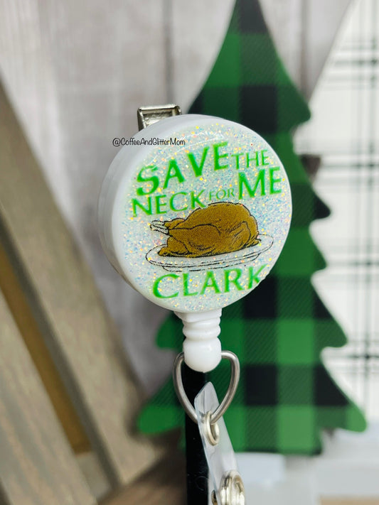 Save The Neck For Me Clark Badge Reel