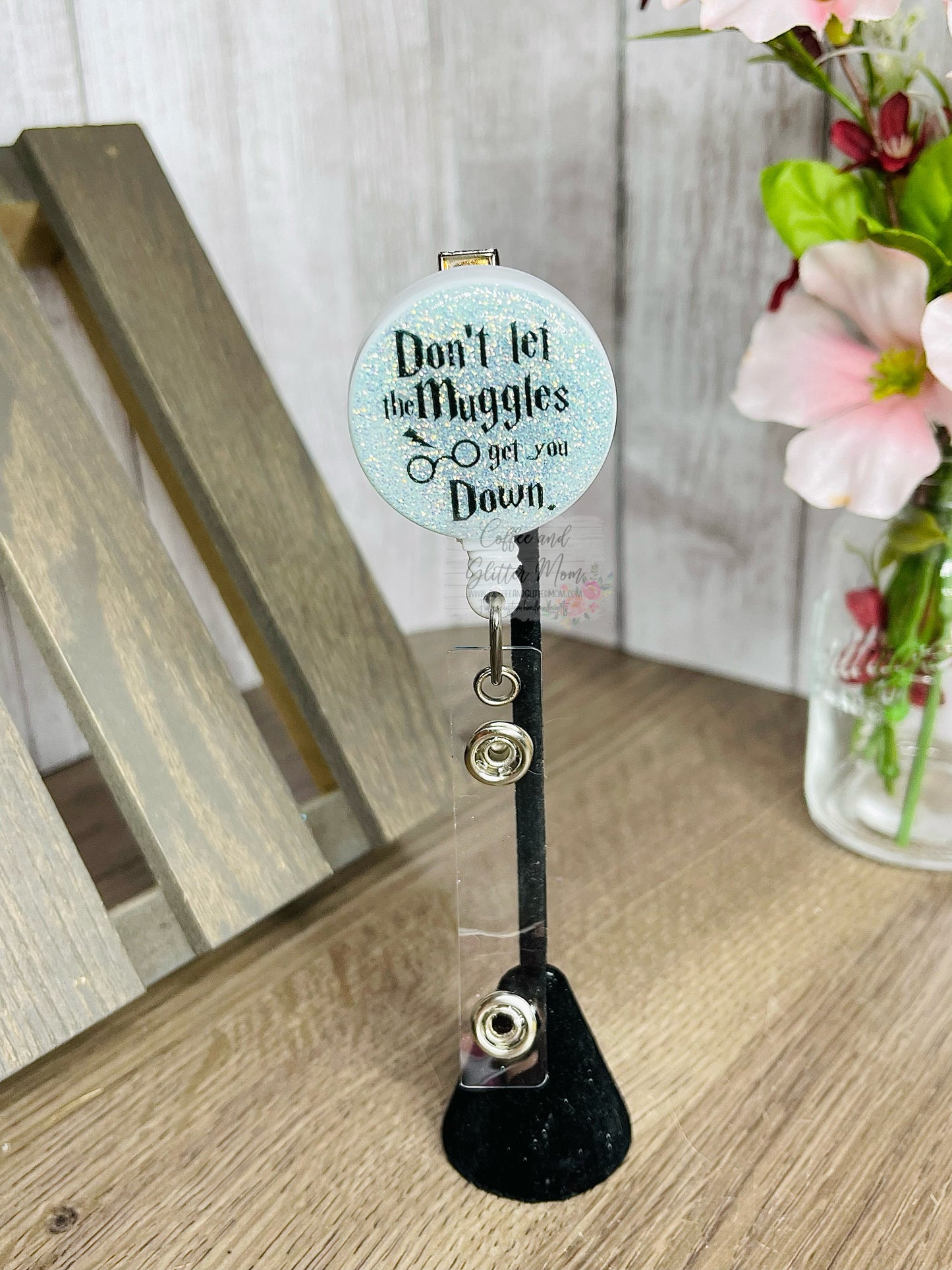 Don't Let The Muggles... Pick Your Color Badge Reel
