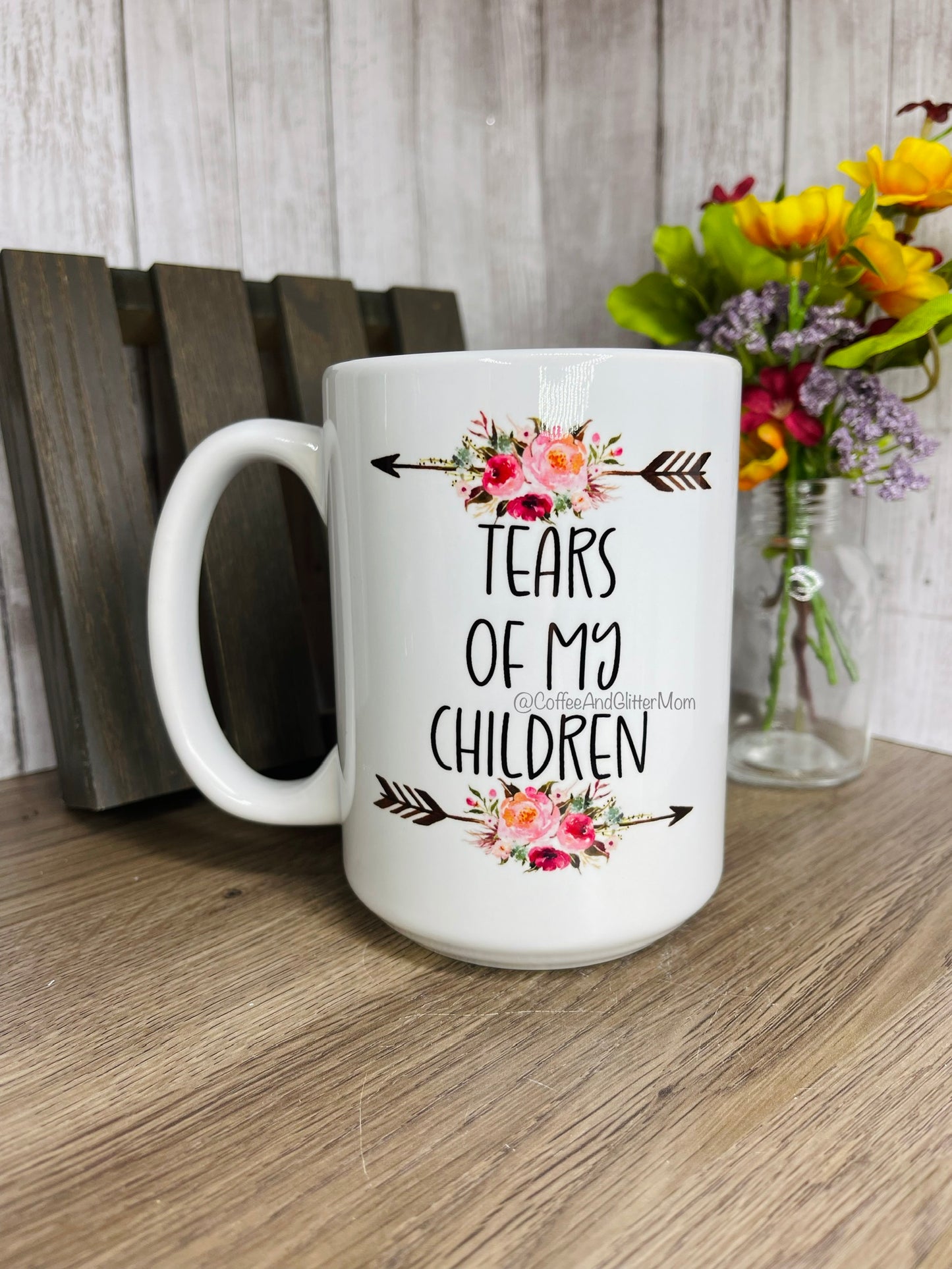 Not All Who Wander/Tears Of My Children 15oz Ceramic Mug