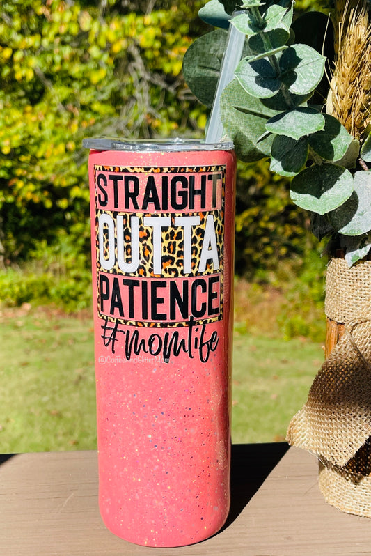 Straight Outta Patience 20oz Skinny