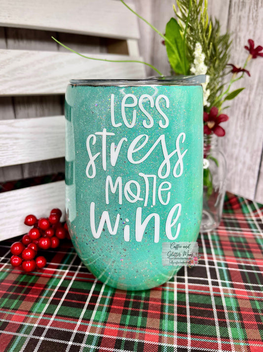 Less Stress More Wine 15oz Wine Tumbler with Lid and Straw