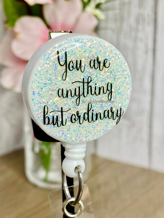 You Are Anything But Ordinary Golden Opal Badge Reel