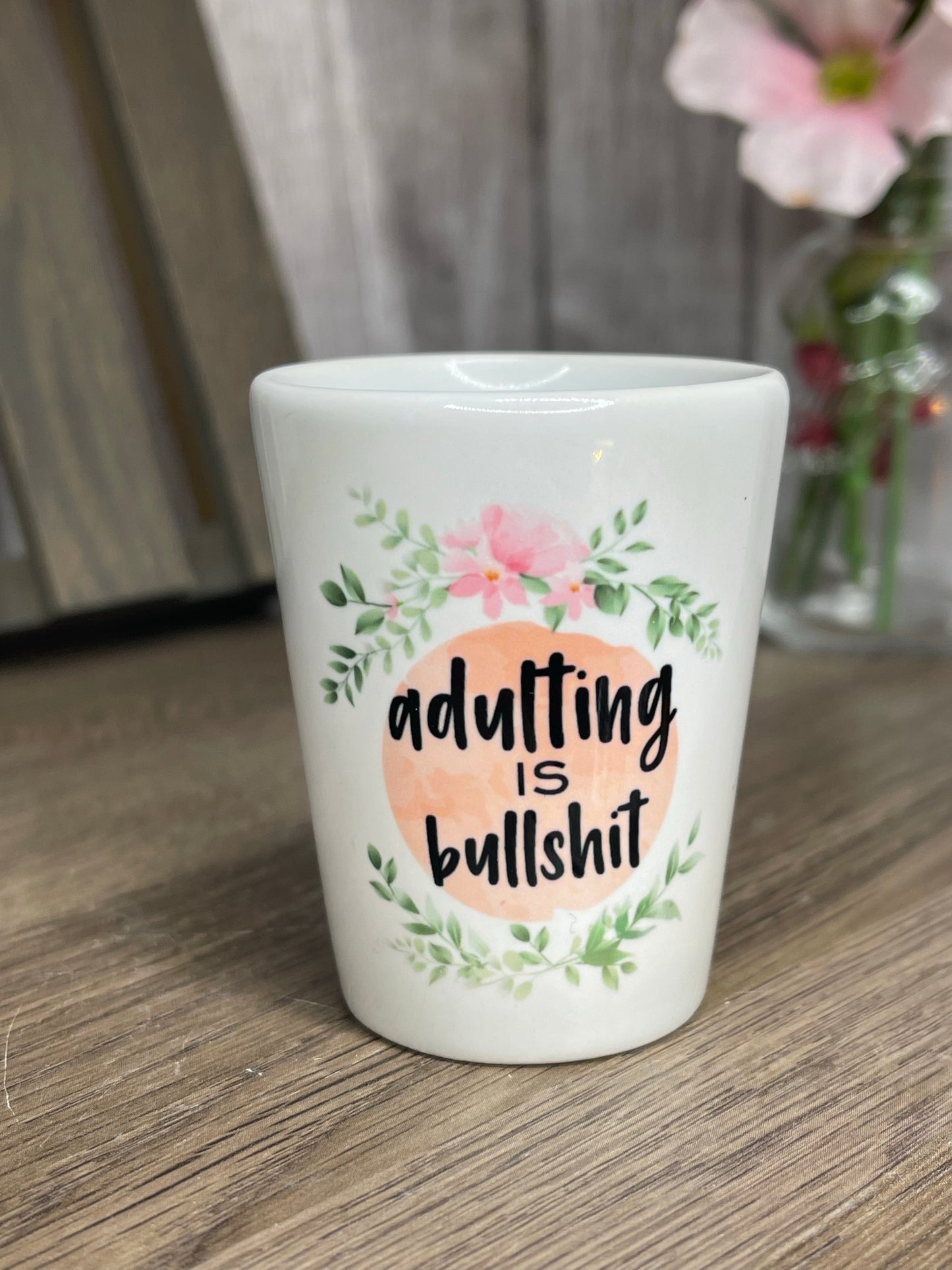 Adulting is Bullshit Shot Glass