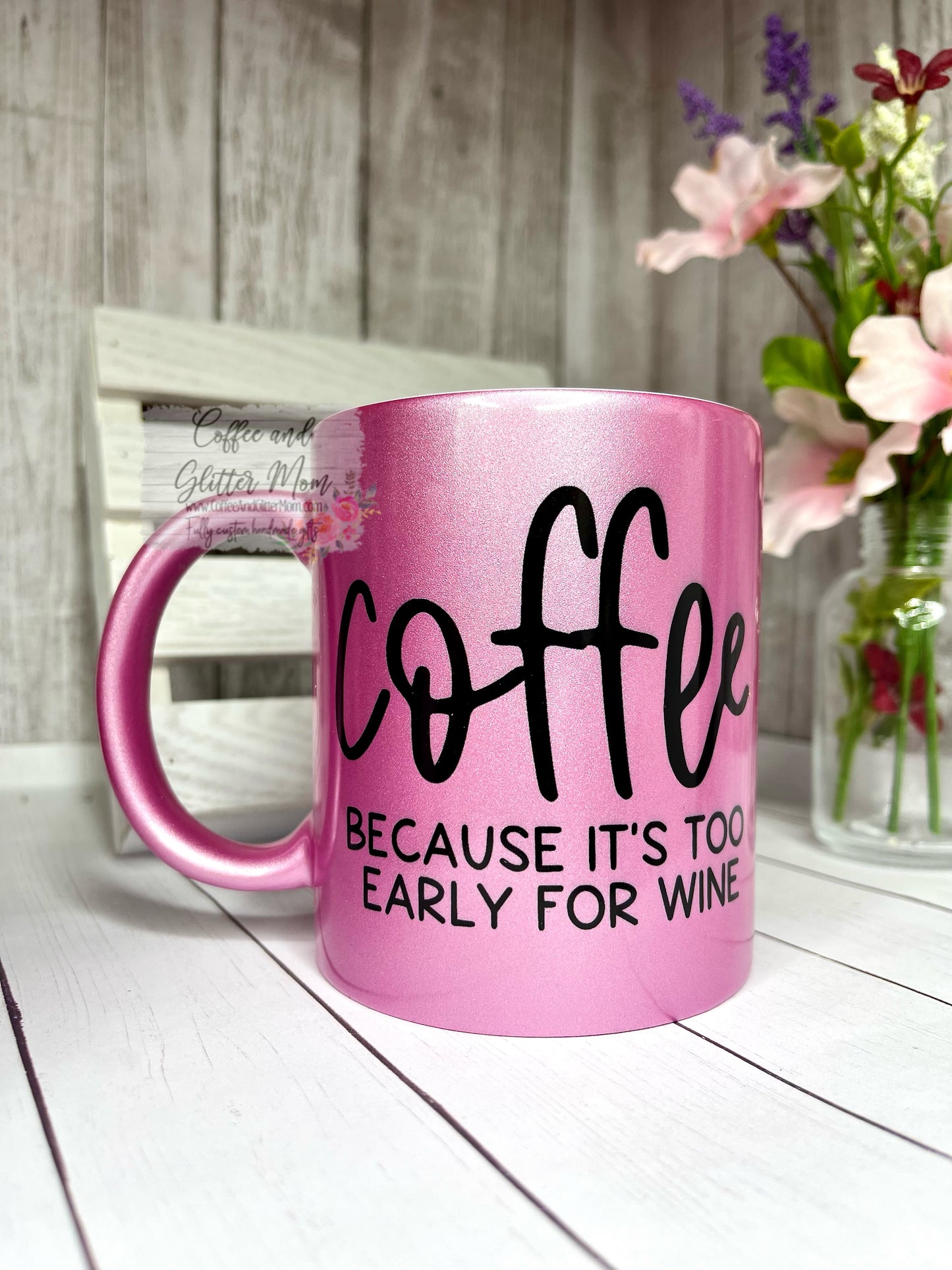 Coffee Too Early For Wine 11oz Pink Pearl Ceramic Mug