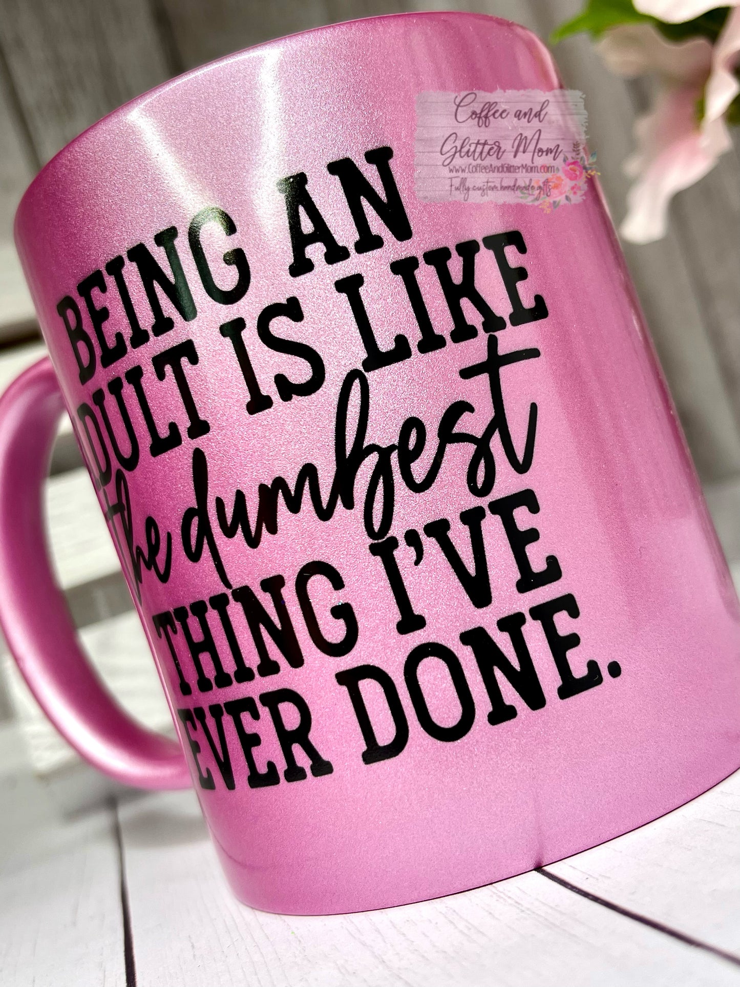 Being An Adult Is Dumb 11oz Pink Pearl Ceramic Mug
