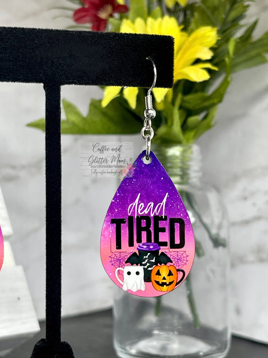 Dead Tired Halloween Teardrop Earrings RTS