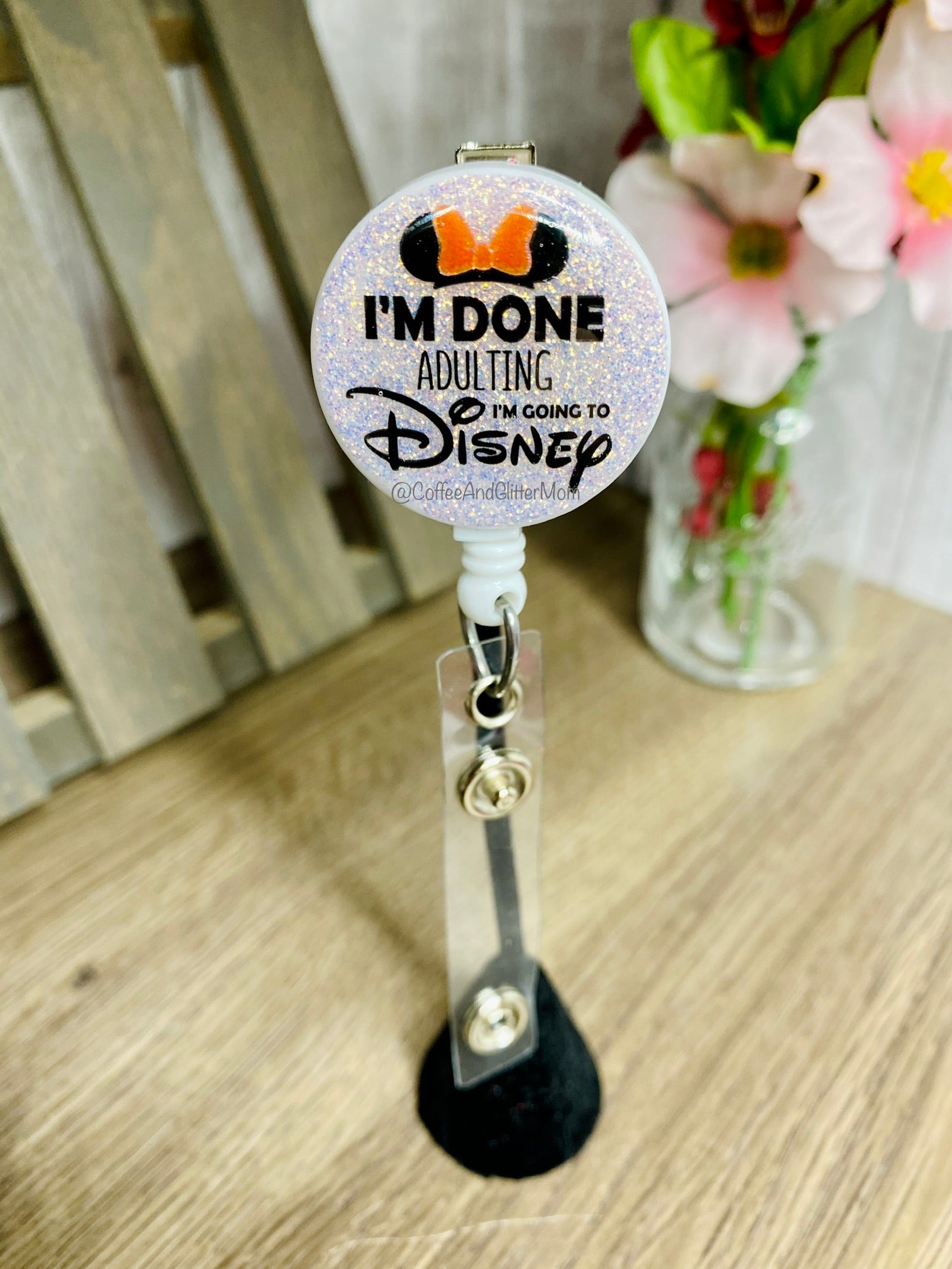 I'm Done Adulting, Going To Disney Badge Reel – Coffee And Glitter Mom