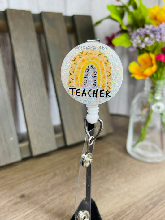 Teacher I’ll Be There For You Badge Reel